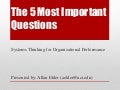 The 5 most important questions