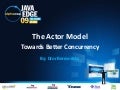 The Actor Model - Towards Better Concurrency