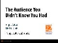 The audience you didn't know you had