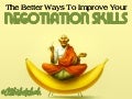 The Better Ways to Improve Your Negotiation Skills