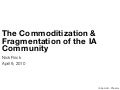 The commoditization and fragmentation of the ia community
