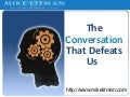 The Conversation That Defeats Us