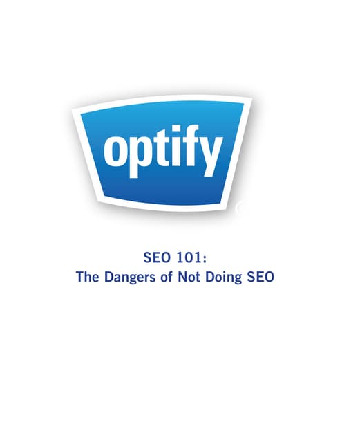 SEO 101 - The dangers of not doing SEO