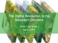 The digital revolution & the educator&rsquo;s dilemma