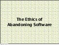 The Ethics of Abandoning Software