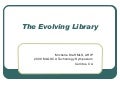 The Evolving Library