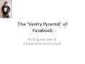 The facebook vanity pyramid