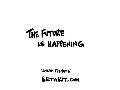 The Future is Happening