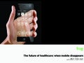 The future of healthcare: when mobile disappears