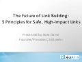 The Future of Link Building: 5 Principles for Safe, High-Impact Links