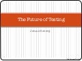 The future of testing