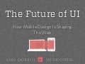 The Future of UI - How Mobile Design is Shaping The Web 2