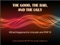 The Good, the Bad, and the Ugly: What Happened to Unicode and PHP 6