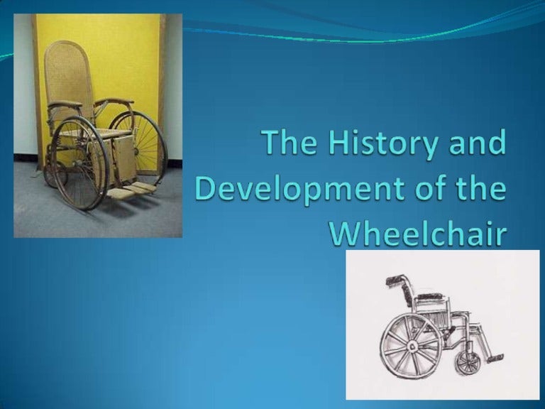 The history and development of the wheelchair
