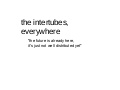 The Intertubes Everywhere