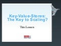 Key-Value-Stores -- The Key to Scaling?