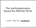 The Last Authentication System You Will Ever Write