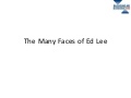 The Many Faces Of Ed Lee