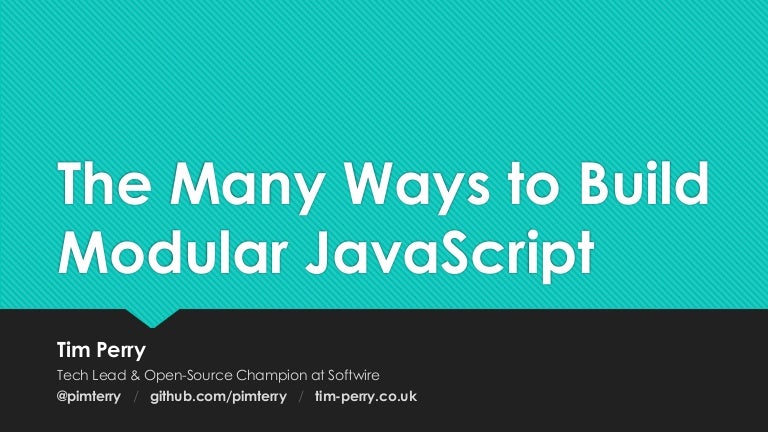 The Many Ways to Build Modular JavaScript