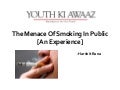 The menace of smoking in public [an experience]