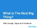 The next big thing