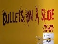 The no bullet bullet slide