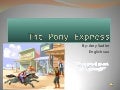 The pony express