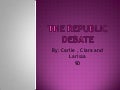 The Republic Debate