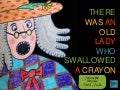There Was An Old Lady Who Swallowed A Crayon