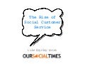 The Rise of Social Customer Service - Luke Brynley-Jones, Our Social Times