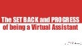 The Set Back and Progress of Being a Virtual Assistant