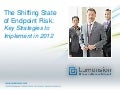 The Shifting State of Endpoint Risk: Key Strategies to Implement in 2012