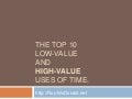 The Top 10 Low Value Hight Value Uses Of Time
