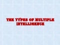 The types of multiple intelligence