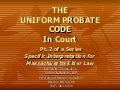 The Uniform Probate Code In Court