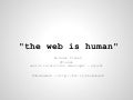 The Web is Human