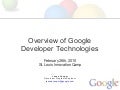The Wide World Of Google Developer Technologies (STLIC 02-10)