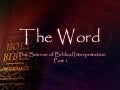 The Word - The Science of Biblical Interpretation - Part 1