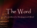 The Word - Preconditons For Studying The Bible