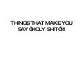 Things that make you say ...