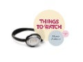 Things to Watch -  Music Edition