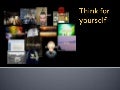 Think for yourself
