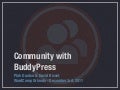 Community With BuddyPress (WordCamp Orlando 2011)