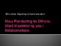 KPI’s, Data, Reporting and Communication. Stop Pandering to Clients, Start Maximising Your Relationships.