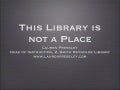 This Library is Not a Place