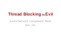 Thread Blocking is Evil