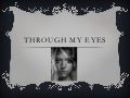Through my eyes