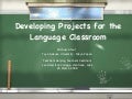 Developing projects for the language classroom
