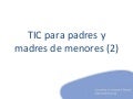 Tic para padres y madres de menores (2/2)