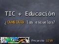 TIC y EDUCACIÓN... ¿Cambiará la escuela?